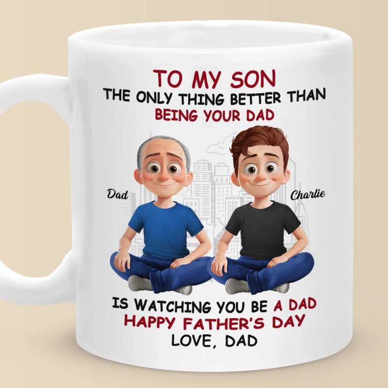 The Greatest Joy In Life Is Watching You Be A Dad - Family Personalized Custom Mug - Father's Day, Gift For Son