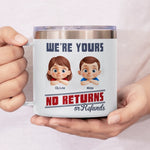 Forever Yours, No Returns Or Refunds - Family Personalized Custom 14oz Stainless Steel Tumbler With Handle - Father's Day, Gift For Dad, Grandpa