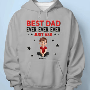 Best Dad Ever Just Ask - Family Personalized Custom Unisex T-shirt, Premium T-shirt, Hoodie - Father's Day, Gift For Dad, Grandpa