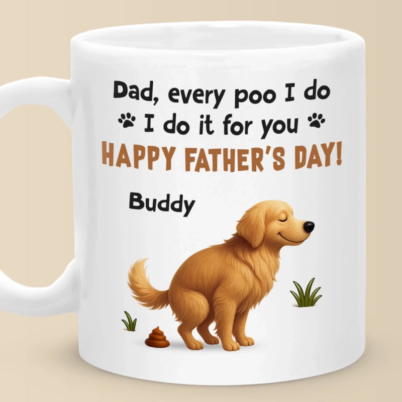 Behind Every Poo, There’s A Proud Fur Dad - Dog Personalized Custom Mug - Father's Day, Gift For Pet Owners, Pet Lovers