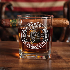 To Dad, From The Reasons You Drink - Family Personalized Custom Whiskey Glass With Cigarette Holder - Father's Day, Gift For Dad, Grandpa
