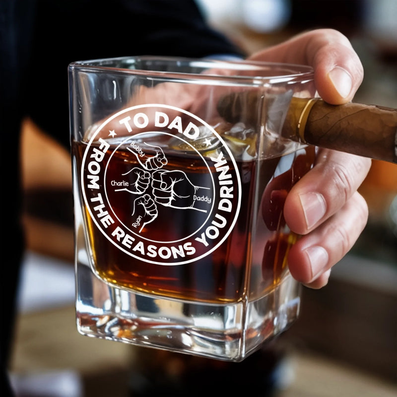 To Dad, From The Reasons You Drink - Family Personalized Custom Whiskey Glass With Cigarette Holder - Father's Day, Gift For Dad, Grandpa