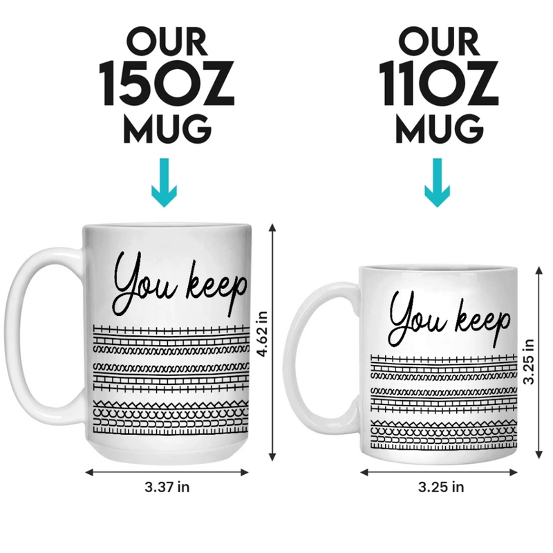 You Keep Me Sane - Friend Mug - Gift For Best Friends, Sisters, Family Members, Coworkers
