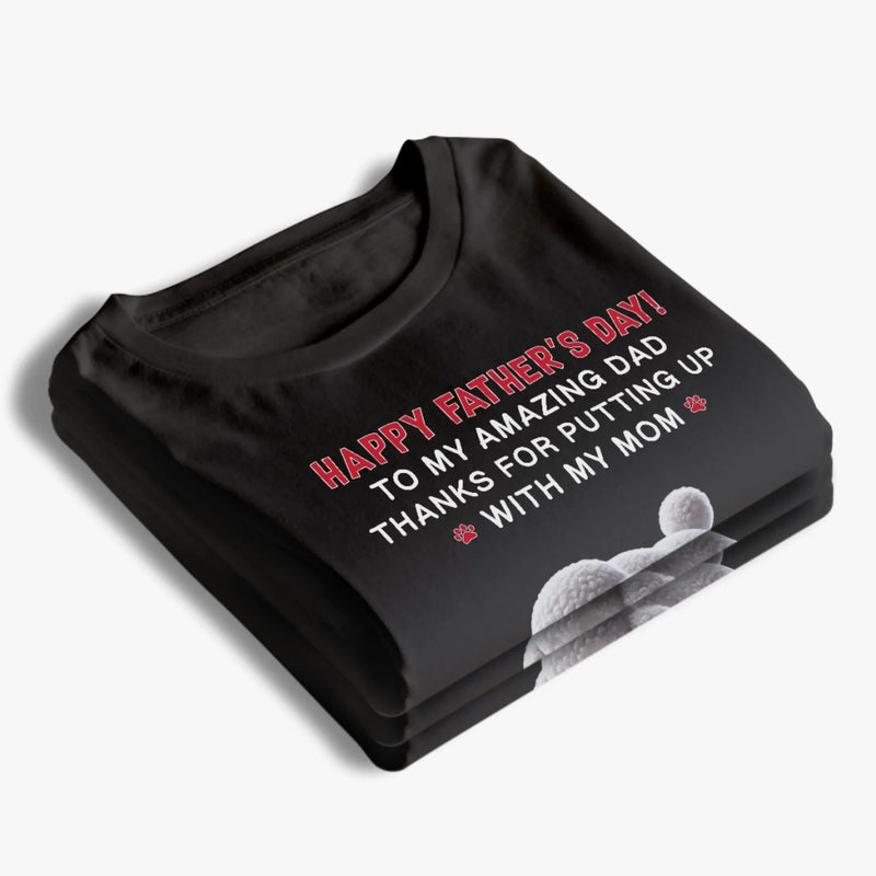 Thanks For Loving Her And Us - Dog Personalized Custom Unisex T-shirt, Premium T-shirt, Hoodie - Father's Day, Gift For Dad, Pet Owners, Pet Lovers