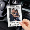 Custom Photo Drive Safe We Love You - Family Personalized Custom Acrylic Car Visor Clip - Father's Day, Gift For Dad, Grandpa