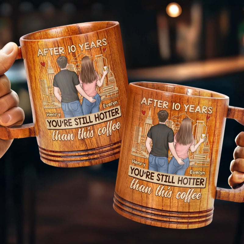 After All This Time, You're Still Hotter Than This Coffee - Couple Personalized Custom Wooden Mug - Gift For Husband Wife, Anniversary