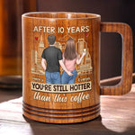 After All This Time, You're Still Hotter Than This Coffee - Couple Personalized Custom Wooden Mug - Gift For Couple