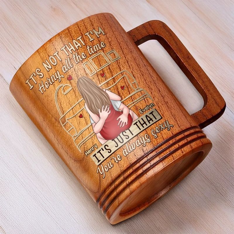 You Make Desire Feel Natural - Couple Personalized Custom Wooden Mug - Gift For Husband Wife, Anniversary