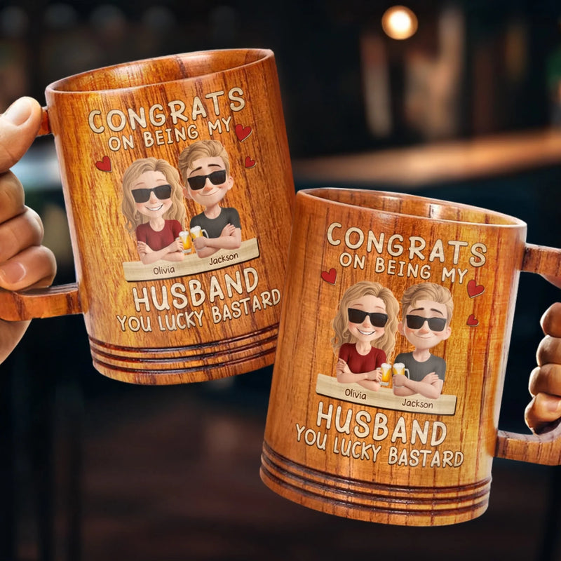 You're Lucky To Have Me In Your Life - Couple Personalized Custom Wooden Mug - Gift For Husband Wife, Anniversary