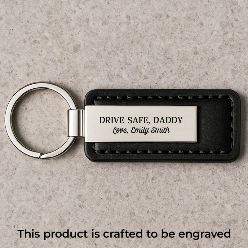 Drive Safe, Daddy - Family Personalized Custom Metal With Leather Keychain - Father's Day, Gift For Dad, Grandpa