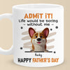 Fetch Me A Hug, Dad - Dog Personalized Custom Mug - Father's Day, Gift For Pet Owners, Pet Lovers