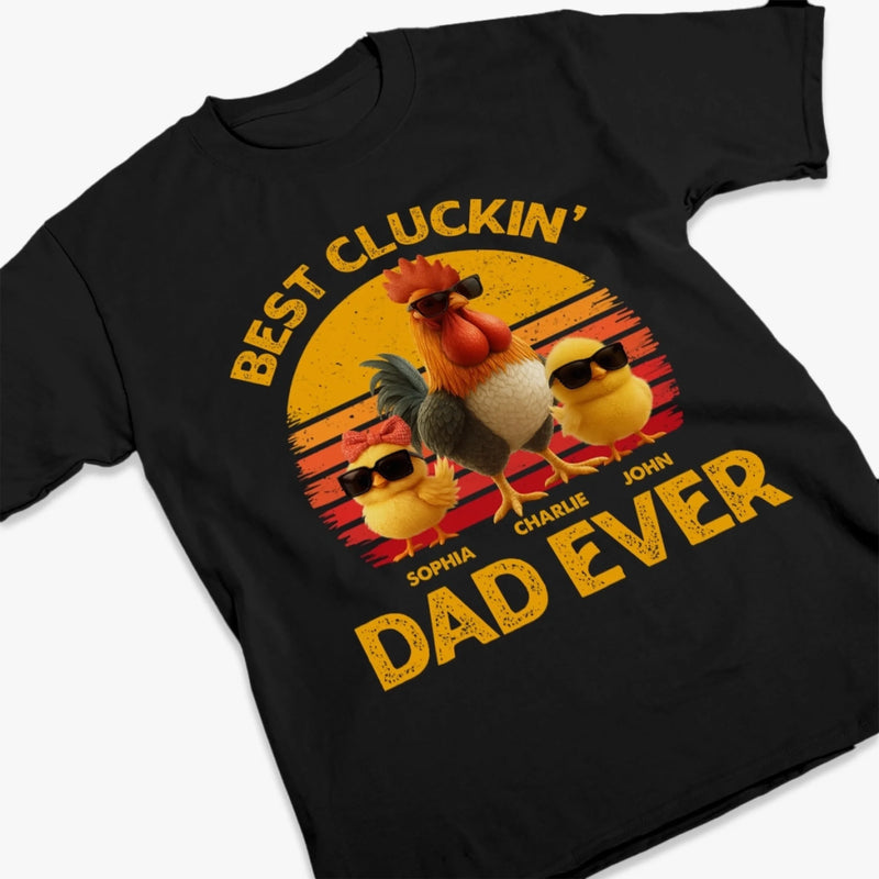 Best Cluckin' Dad Ever - Family Personalized Custom Unisex T-shirt, Premium T-shirt, Hoodie - Father's Day, Gift For Dad, Grandpa