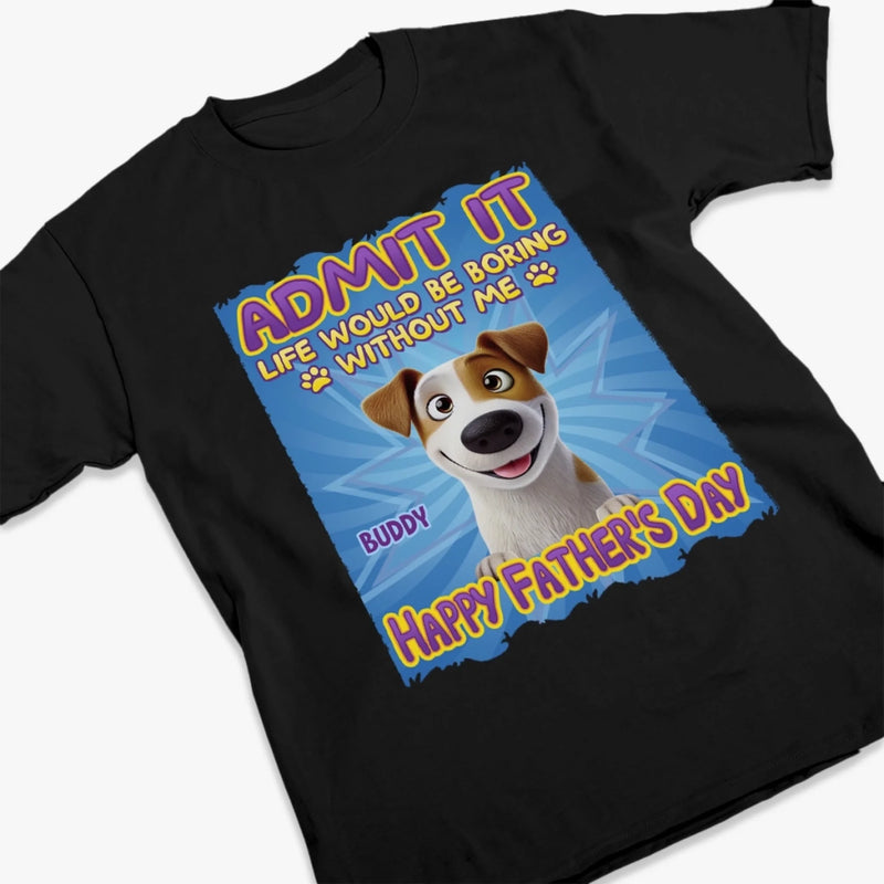 Every Tail Wag Is For You, Dad - Dog Personalized Custom Unisex T-shirt, Premium T-shirt, Hoodie - Father's Day,  Gift For Dad, Pet Owners, Pet Lovers