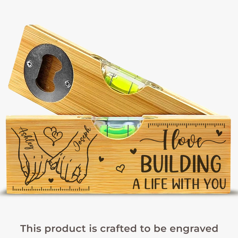 Love Built This Life - Couple Personalized Custom Engraved Wooden Bottle Opener With Built-in Spirit Level - Gift For Husband Wife, Anniversary