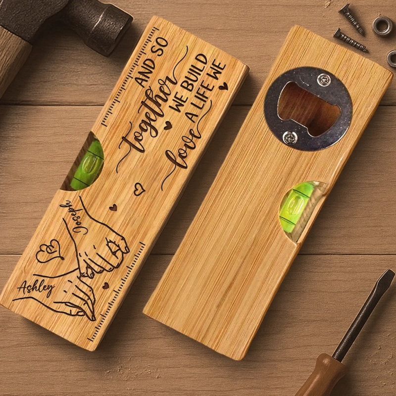 Love Built This Life - Couple Personalized Custom Engraved Wooden Bottle Opener With Built-in Spirit Level - Gift For Husband Wife, Anniversary