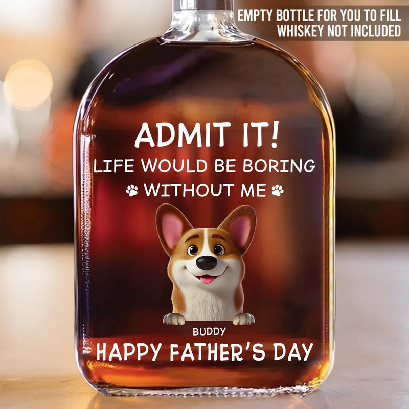 We Make Your Life Paw-some - Dog Personalized Custom Whiskey Bottle - Father's Day,  Gift For Dad, Pet Owners, Pet Lovers