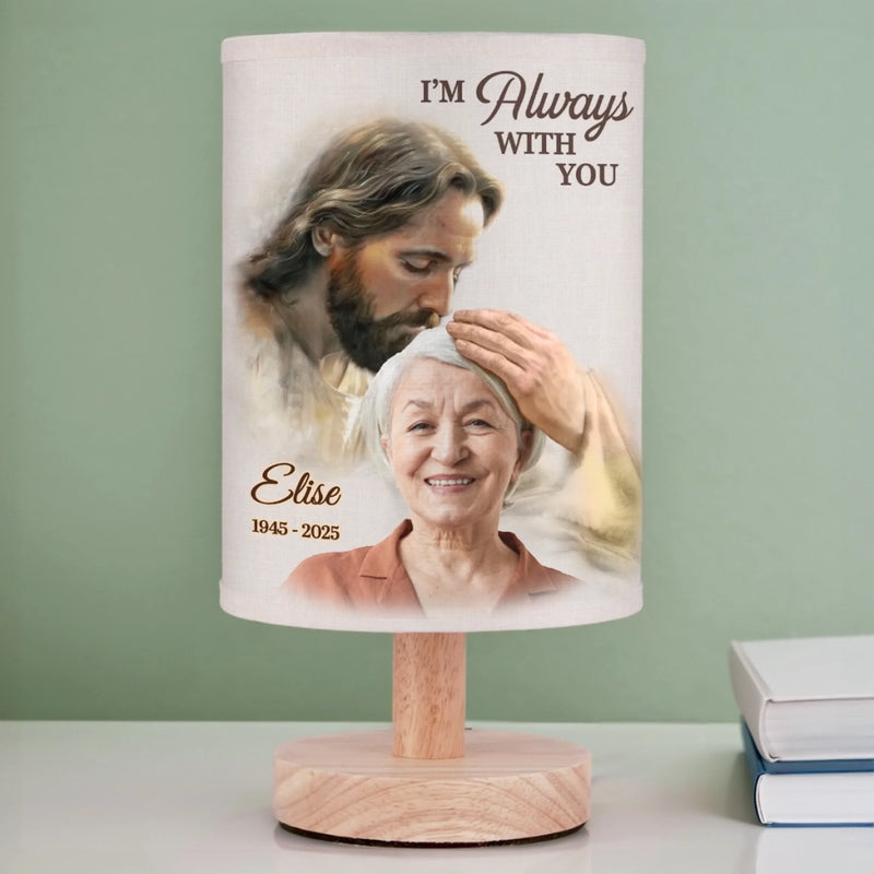 Custom Photo I'm Always With You - Memorial Personalized Custom Linen Bedside Table Lamp - Sympathy Gift For Family Members