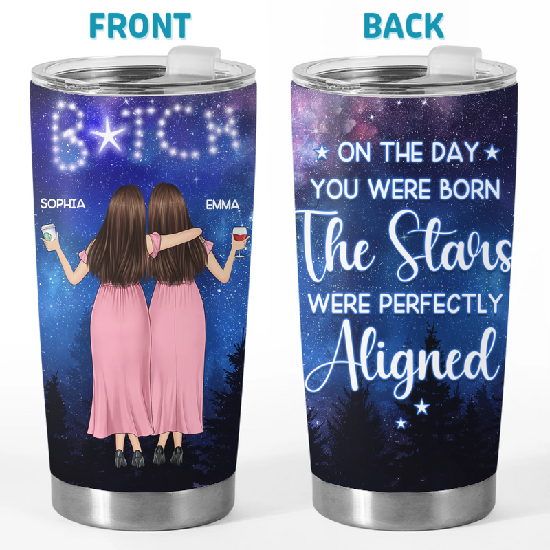 Written In The Stars, Impossible To Ignore - Bestie Personalized Custom Tumbler -  Gift For Best Friends, BFF, Sisters