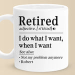 Not My Problem Anymore - Coworker Personalized Custom Mug - Appreciation, Retirement Gift For Coworkers, Work Friends, Colleagues