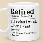 Not My Problem Anymore - Coworker Personalized Custom Mug - Appreciation, Retirement Gift For Coworkers, Work Friends, Colleagues