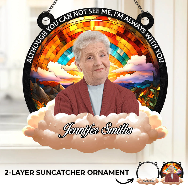 Custom Photo Your Love Still Shines Through - Memorial Personalized Window Hanging Suncatcher Ornament - Sympathy Gift For Family Members