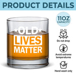 Old Lives Matter - Family Whiskey Glass - Gift For Whiskey Lovers, Grandparent, Family
