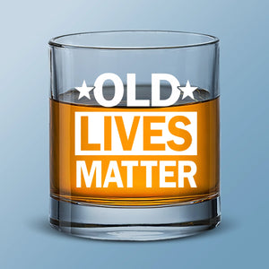 Old Lives Matter - Verre à whisky familial - Cadeau pour vous, vos meilleurs amis, votre famille, vos collègues