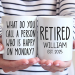 Mondays Are For Sleeping In Now - Coworker Personalized Custom Mug - Appreciation, Retirement Gift For Coworkers, Colleagues, Retirees