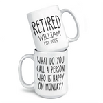 Mondays Are For Sleeping In Now - Coworker Personalized Custom Mug - Appreciation, Retirement Gift For Coworkers, Colleagues, Retirees