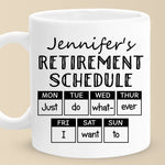 Retirement Schedule - Coworker Personalized Custom Mug - Appreciation, Retirement Gift For Coworkers, Work Friends, Colleagues