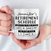 Retirement Schedule - Coworker Personalized Custom Mug - Appreciation, Retirement Gift For Coworkers, Work Friends, Colleagues