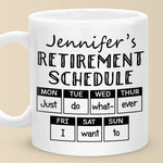 Retirement Schedule - Coworker Personalized Custom Mug - Appreciation, Retirement Gift For Coworkers, Work Friends, Colleagues