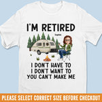 I'm Retired - Coworker Personalized Custom Unisex T-shirt, Premium T-shirt, Hoodie - Appreciation, Retirement Gift For Coworkers, Campers, Retirees