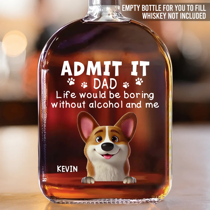 Custom Whiskey Bottle - Personalized Birthday Gifts For Dog Lovers, Dog Dad And Mom - More Wag, Less Drag, More Dad