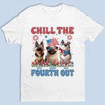 Custom Unisex T-shirt, Premium T-shirt, Hoodie - Personalized 4th Of July Gifts For Dog Lovers, Dad, Mom - Chill The Fourth Out