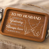 Custom Wooden Valet Tray - Personalized Anniversary Wedding Gifts For Husband And Wife, Him And Her - Thank You For Being My Forever, Couple Birthday Gifts For Him And Her