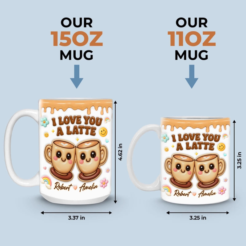 Custom 3D Inflated Effect Printed Mug - Personalized Anniversary Wedding Gifts For Husband And Wife, Him And Her - I Love You A Latte