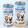 Custom 3D Inflated Effect Printed Tumbler - Personalized Birthday Gifts For Dog Lovers, Dog Dad And Mom - Best Dogs Mom Ever
