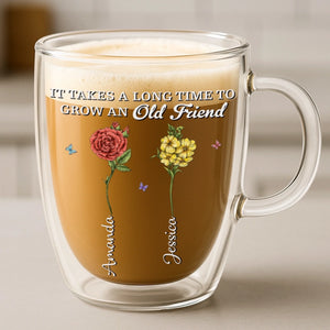 Custom Double Wall Glass Mug - Personalized Best Friend Birthday Gifts For Women - It Takes A Long Time To Grow An Old Friend