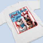 Custom Unisex T-shirt, Premium T-shirt, Hoodie - Personalized 4th Of July Gifts For Dog Lovers, Dad, Mom - Pawtriotic Vibes