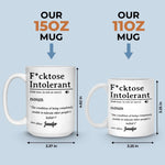 Custom Name Funny F*cktose Intolerant Gifts - Personalized Mugs