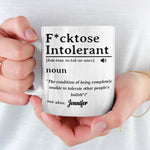 Custom Name Funny F*cktose Intolerant Gifts - Personalized Mugs
