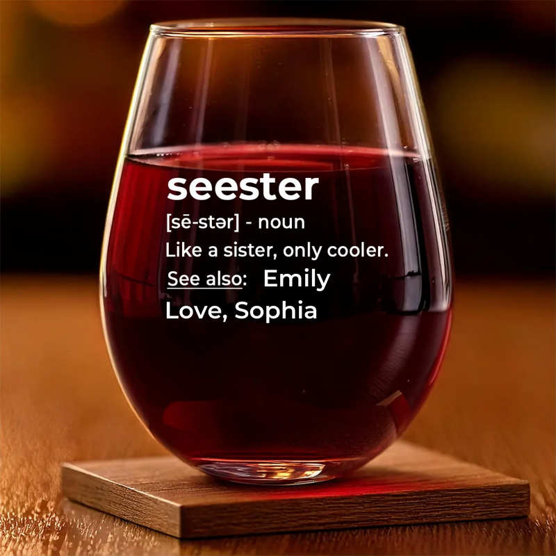 Custom Wine Glass - Personalized Best Friend Birthday Gifts For Women - Like A Sister, But With Extra Sass