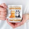 Custom Mug - Personalized Birthday Gifts For Cat Lovers, Cat Mom And Dad - Good Morning Human Servant