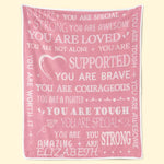 Custom Blanket - Personalized Best Friend Birthday Gifts For BFF, Women - You Are Loved And Supported