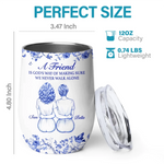 Custom Name Friendship Gifts for Best Friends - Personalized Wine Tumbler