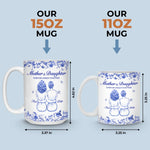 Custom Mug - Personalized Birthday Gifts For Mom, Grandma - Mother And Daughter Forever