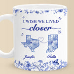 Custom Mug - Personalized Best Friend Birthday Gifts For Women - I Wish We Lived Closer