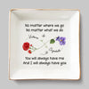 Custom Jewelry Dish - Personalized Best Friend Birthday Gifts For Women - You Will Always Have Me