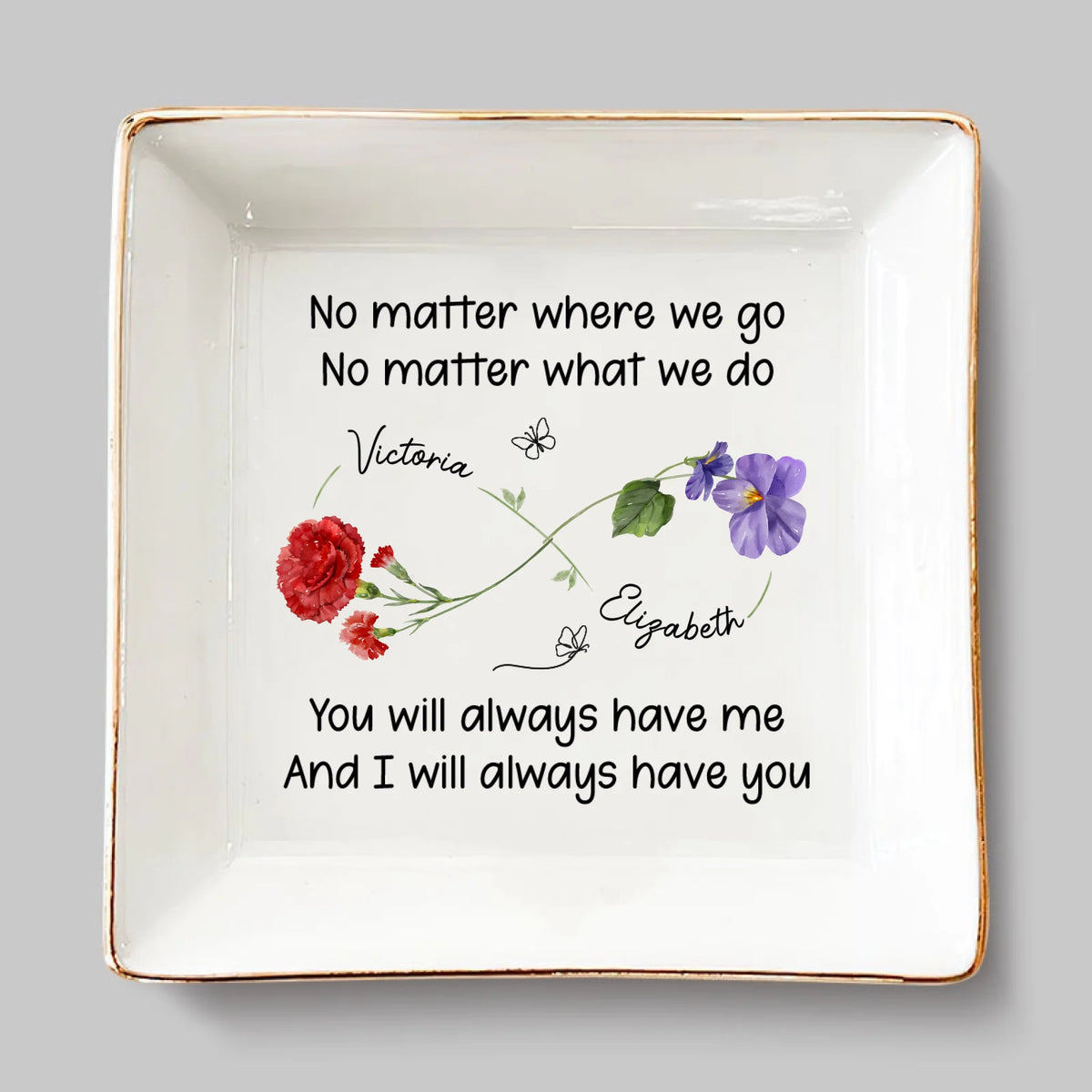 Custom Jewelry Dish - Personalized Best Friend Birthday Gifts For Women - You Will Always Have Me